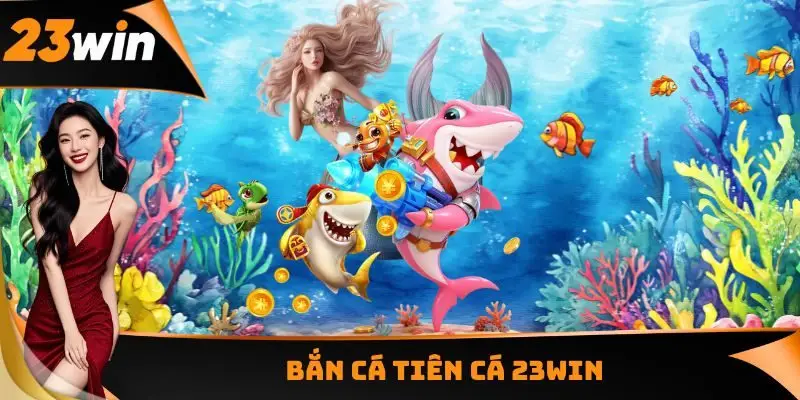 Bắn cá Tiên Cá